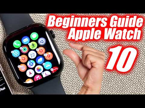 How To Use The Apple Watch Series 10 - Beginners Guide Tutorial & Tips