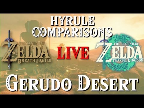 (PART 1) Hyrule Comparisons LIVE in the Gerudo Desert | VIDEO RECORDING SESSION