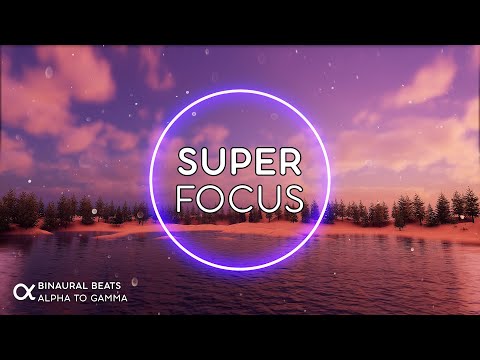 SUPER FOCUS [ Flow State Music ] Binaural Beats 40Hz ★ Ambient Study Music to Concentrate