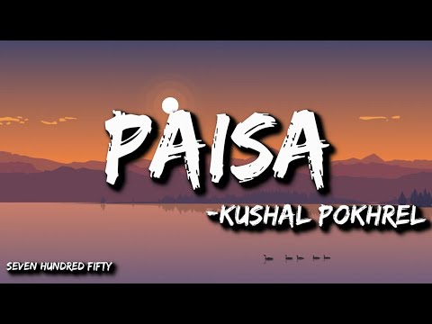 Kushal pokhrel - Paisa (Lyrics ) English + Nepali