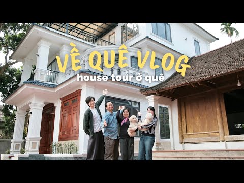 VLOG TẾT | Về Quê Thăm Nhà Mới Của Đại Gia Đình | House Tour Ở Thanh Chương, Nghệ An