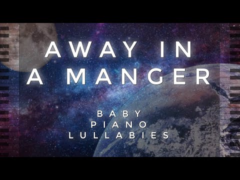 "Away In A Manger" by Baby Piano Lullabies!!!