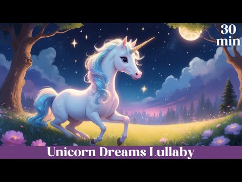 Unicorn Dreams: Magical Lullaby for Babies | 30 Min Relaxing Sleep Music