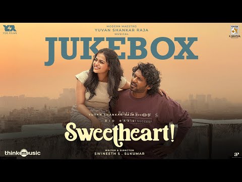 Sweetheart - Jukebox | Rio Raj | Gopika Ramesh | Yuvan Shankar Raja | Swineeth S.Sukumar