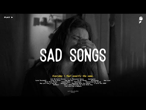 Sad Songs To Cry To At 3am | Depressing Songs That Make You Cry In Your Room | Sad Love Songs 2025