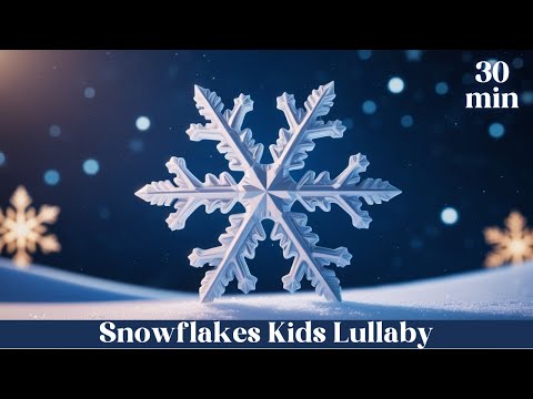 Snowflake Lullaby | 30-Minute Piano & Soft Voice for Baby Sleep