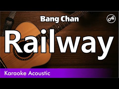 Bang Chan SKZ - Railway (SLOWED acoustic karaoke)