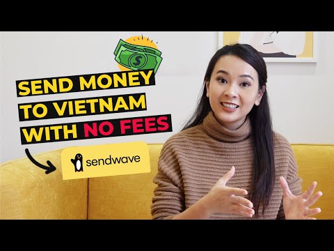 How to Send Money to Vietnam with NO FEES (from the US, the UK, Canada, and Europe) - Sendwave