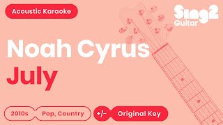 Noah Cyrus - July (Acoustic Karaoke)