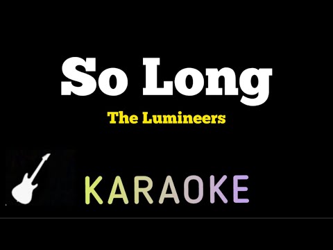 The Lumineers - SO LONG | Karaoke Guitar Instrumental