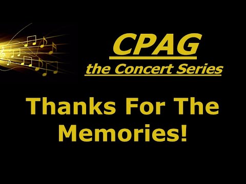 Thanks For The Memories - CPAG the Concert Series Farewell