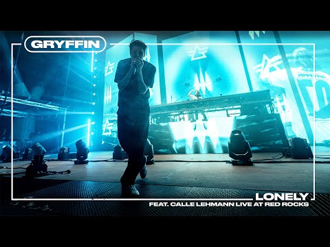 LONELY [LIVE AT RED ROCKS] - Gryffin feat. Calle Lehmann