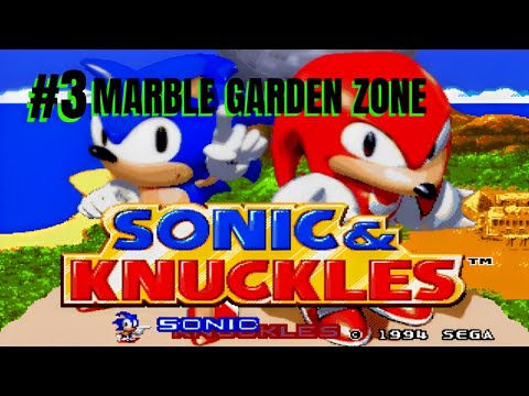 🔵SONIC & KNUCKLES🔴 MARBLE GARDEN #3 ACT 1 E ACT 2