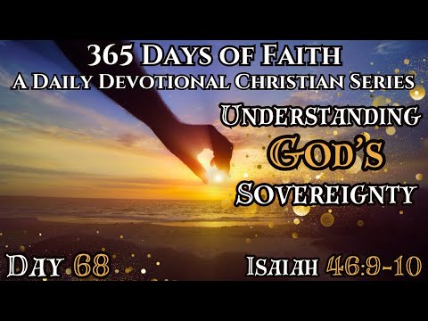 365 Days Of Faith: Daily Devotional | Understanding God's Sovereignty - Isaiah 46:9 10 Bible Verse