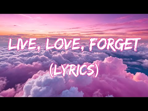 Live, Love, Forget  - Inspirational Anthem | Motivational Music Video (Lyrics)