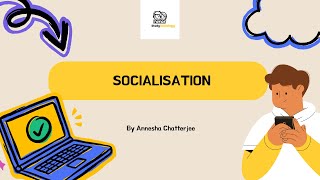 What is Socialisation? | Sociology Tutorial | Online Study Resources | Annesha Chatterjee