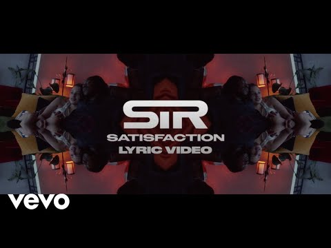 SiR - Satisfaction (Lyric Video)