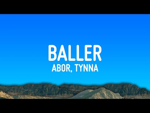 Abor & Tynna - Baller (Lyrics)