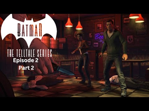 BAR FIGHT/ VISIT MAYOR/ BATCAVE - Batman The Telltale Series Episode 2 Part 2