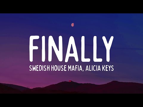 Swedish House Mafia - Finally (Lyrics) ft. Alicia Keys