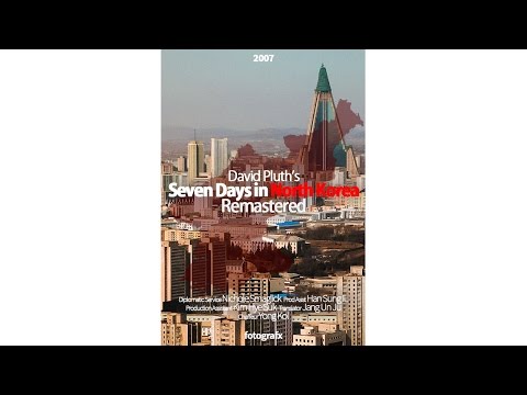 David Pluth's Seven Days in North Korea (2007) Remastered