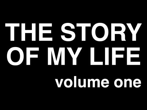 THE STORY OF MY LIFE - volume one