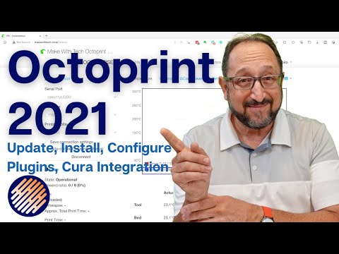 Octoprint 2021: Easier Installation,  Raspberry Pi 4b, Configuration and Plugins