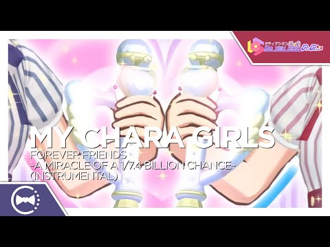 My Chara Girls - Forever Friends ~A Miracle of a 1/7.4 Billion Chance~ (Instrumental)