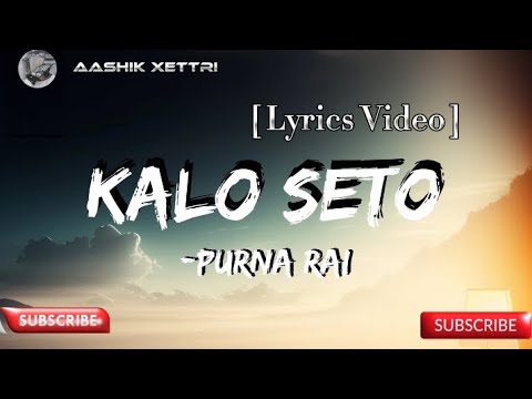 Purana Rai _ Kalo Seto ( lyrics video )#purnarai #kaloseyo #kalosetolyrics #lyrickancha#viral#music