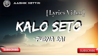 Purana Rai _ Kalo Seto ( lyrics video )#purnarai #kaloseyo #kalosetolyrics #lyrickancha#viral#music