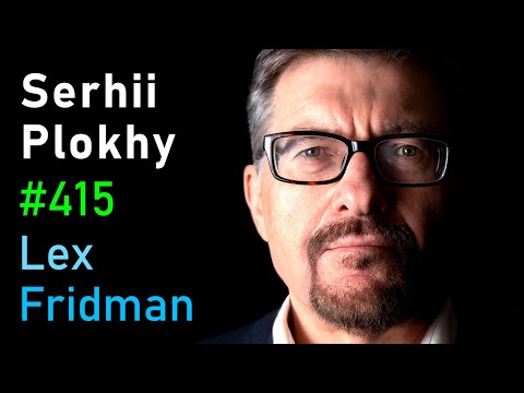 Serhii Plokhy: History of Ukraine, Russia, Soviet Union, KGB, Nazis & War | Lex Fridman Podcast #415