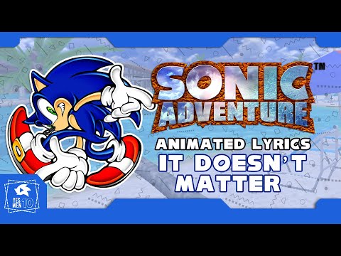 SONIC ADVENTURE "IT DOESN`T MATTER" ANIMATED LYRICS