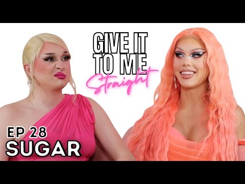 SUGAR | Give It To Me Straight | Ep28