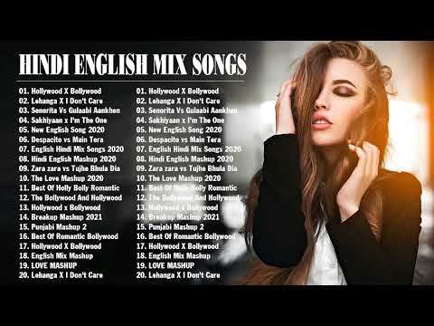 HINDI ENGLISH MIX SONGS   HINDI ENGLISH MASHUP   HINDI REMIX MASHUP SONGS   LOVE MASHUP 2021