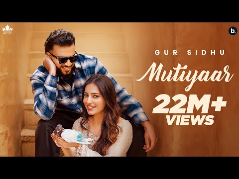 MUTIYAAR (Official Music Video) Gur Sidhu |Jasmeen Akhtar | Ginni Kapoor | New Punjabi Song 2024