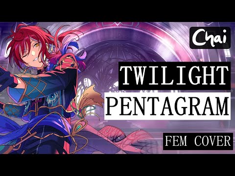 Twilight Pentagram 「あんさんぶるスターズ！！」【Chai!】