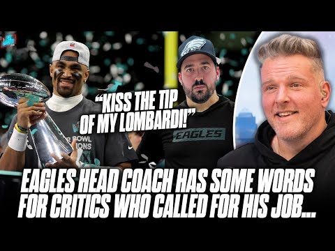 Eagles Head Coach Has Some Words For Those Calling For His Job A Few Weeks Ago | Pat McAfee Show