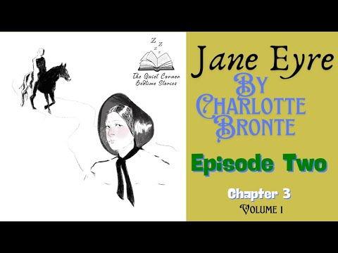 Jane Eyre: Chapter 3 – A Soothing Reading of Charlotte Brontë’s Classic Novel