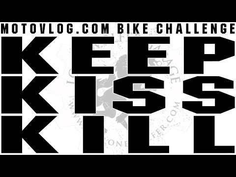 MOTOVLOG.COM BIKE SPRING CHALLENGE - KEEP•KISS•KILL