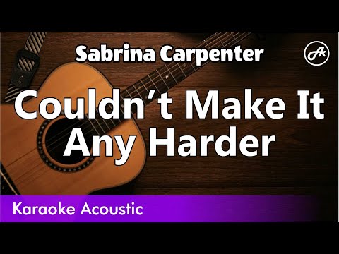 Sabrina Carpenter - Couldn’t Make It Any Harder (SLOWED acoustic karaoke)