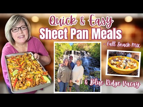 Easy Sheet Pan Meals Perfect For Fall + Yummy Snack Mix & Blue Ridge Mountain Getaway