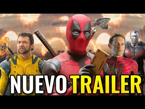 TRAILER FINAL de Deadpool y Wolverine, Nuevos Vistazos, Escena Post Créditos Explicada y Más