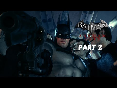 Arkham City 2 Part 2 - Batman: Arkham Knight