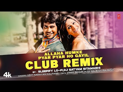 Allaha Humke Pyar Pyar Ho Gayi club remix By Sleepify Lo-fi, Dj Satyam Sitamarhi