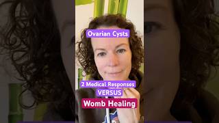 Ovarian Cysts Medical versus Womb Healing