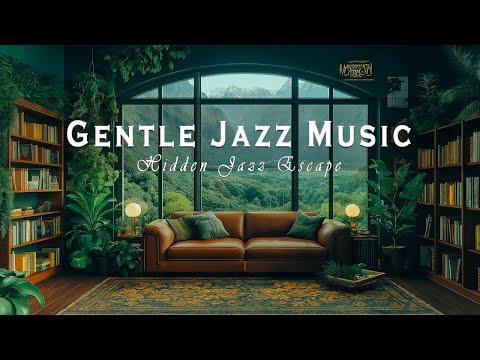 Peaceful Mountain Library with Gentle Jazz for Deep Relaxation | Hidden Jazz Escape