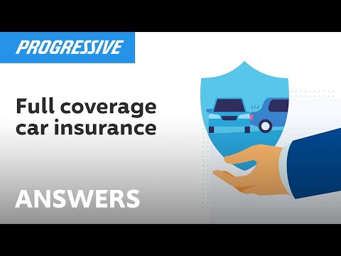 What Does "Full Coverage" Mean? | Progressive Answers