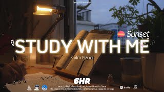 6-HOUR STUDY WITH ME | Calm Piano 🎹| Pomodoro 50-10 | Sunset 🌆 🎉