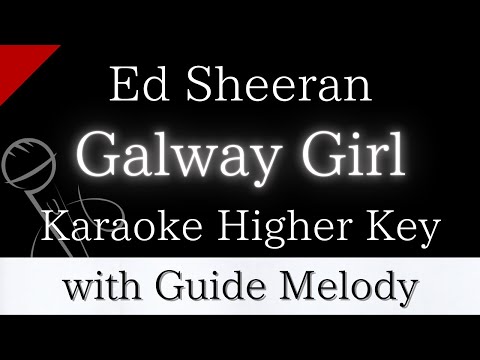 【Karaoke Instrumental】Galway Girl / Ed Sheeran【Higher Key】【With Guide Meolody】　