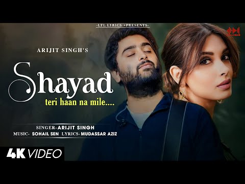 Shayad Teri Haan Na Mile (LYRICS) Arijit Singh | Sohail Sen | Diana Penty, Abhay Deol| Mudassar Aziz